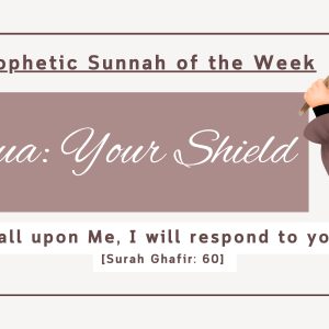 Sunnah of the Week (2) – Dua (supplication) Sunnah of the Week (2) – Dua (supplication)