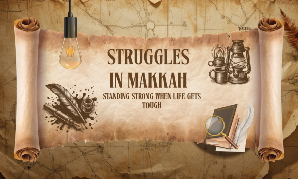 Sunnah of the Week (30) – Struggles in Makkah