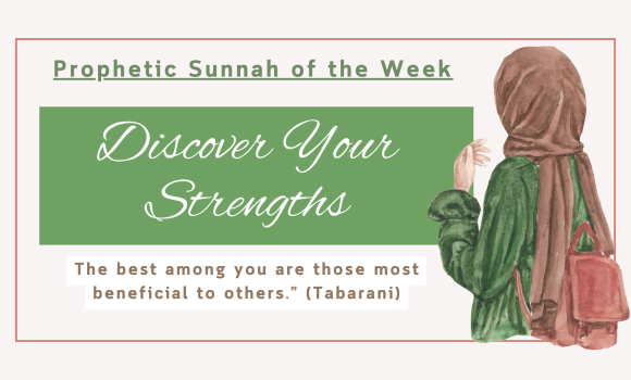 Sunnah of the Week (33) – Discover your Strengths