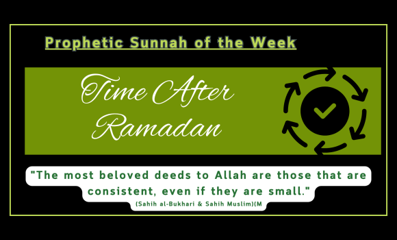 Sunnah of the Week (44) – Time After Ramadan